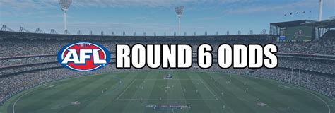 afl round 6 odds|AFL Betting Odds .